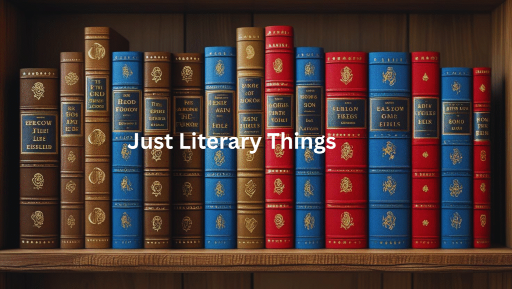 just literary things